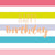 Fødselsdagskort - Stribet - Happy Birthday-Kort